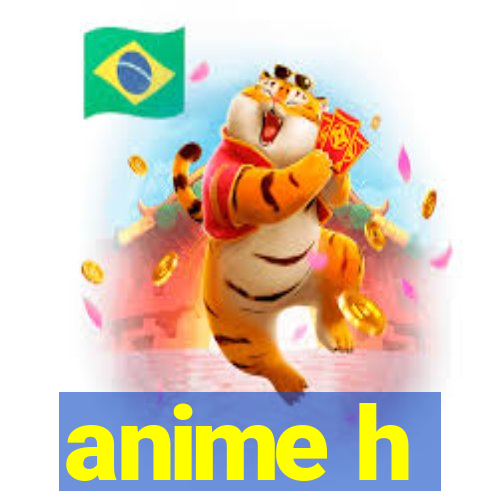 anime h